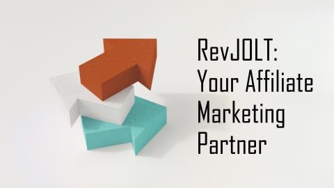 Affiliate Marketing 101: How revJOLT Can Help You Create Your First Profitable Campaign