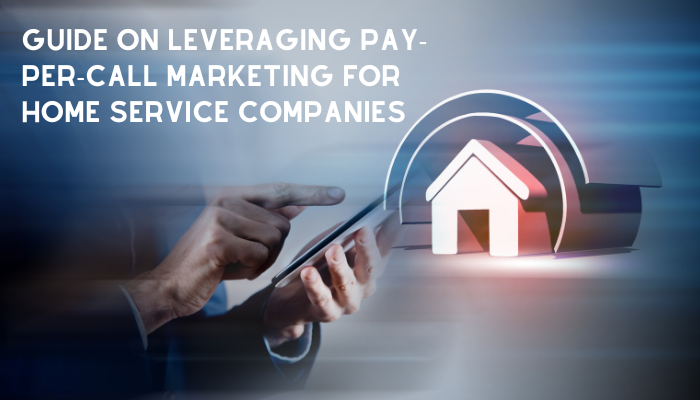 The Future of Home Improvement Marketing: Pay-Per-Call Strategies for Contractors